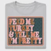 Feed Me Turkey DTF Transfer