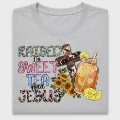 Raised on Sweet Tea and Jesus DTF Transfer