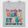 I'm Ready For Head Start DTF Transfer
