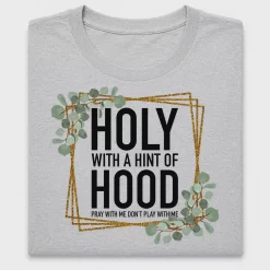 Holy With A Hint Of Hood DTF Transfer