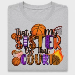 That's My Sister On That Court DTF Transfer