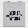 Drink Up Witches DTF Heat Transfer
