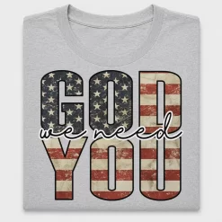 God We Need You Patriotic DTF Transfer