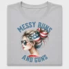 Messy Buns And Guns DTF Transfer