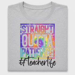 Straight Outta Patience Teacher DTF Transfer