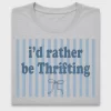 I'd Rather Be Thrifting DTF Transfer