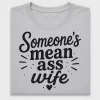 Someone's Mean Ass Wife DTF Transfer