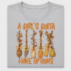 A Girl's Gotta Have Options DTF Transfer