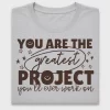 You Are The Greatest DTF Transfer