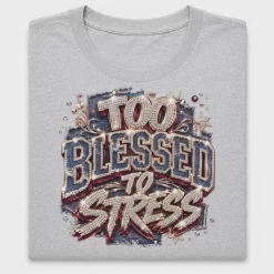 Too Blessed To Stress DTF Transfer