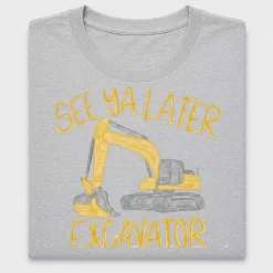 See Ya Later Excavator DTF Transfer