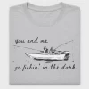 You and Me Fishing in the Dark DTF Transfer