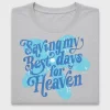 Saving My Best Days For Heaven DTF Transfer