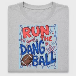 Run The Dang Ball Football DTF Transfer