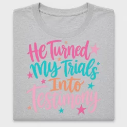 He Turned My Trials Into Testimony DTF Transfer