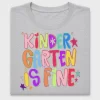 Kindergarten Is Fine DTF Transfer