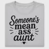 Someone's Mean Ass Aunt DTF Transfer