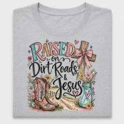 Raised On Dirt Roads Jesus DTF Transfer