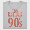 Retro It Was Better In The 90s DTF Transfer
