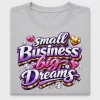 Small Business Big Dreams DTF Transfer