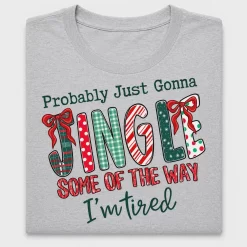 Funny Christmas Jingle Probably Gonna DTF Transfer