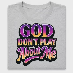 God Don't Play About Me DTF Transfer