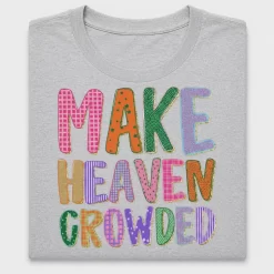 Make Heaven Crowded DTF Transfer