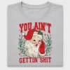 Vintage Santa You Ain't Getting Shit DTF Transfer