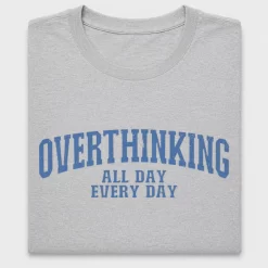 Overthinking All Day Everyday DTF Transfer