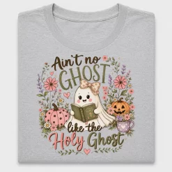 Ain't No Ghost Like the Holy Ghost DTF Transfer