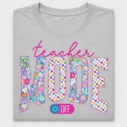 Teacher Mode Off DTF Transfer