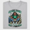 Chasing Money Not Friends DTF Transfer