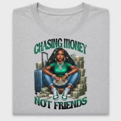 Chasing Money Not Friends DTF Transfer