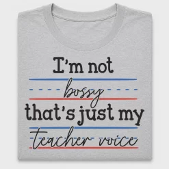 I'm Not Bossy Teacher Voice DTF Transfer