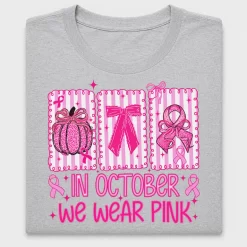 Breast Cancer Awareness In October We Wear Pink DTF Transfer