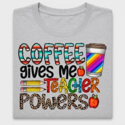 Coffee Gives Me Teacher Powers DTF Transfer