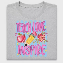 Teach Love Inspire DTF Transfer