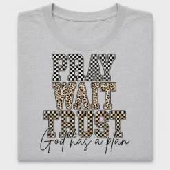 Pray Wait Trust DTF Transfer Design